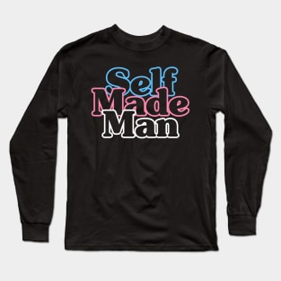 Self Made Man Long Sleeve T-Shirt